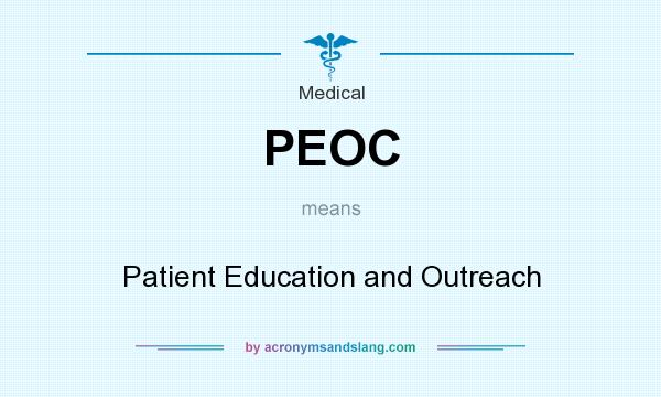 What does PEOC mean? It stands for Patient Education and Outreach