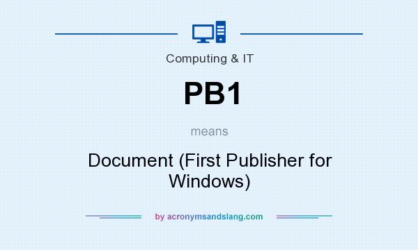 What does PB1 mean? It stands for Document (First Publisher for Windows)