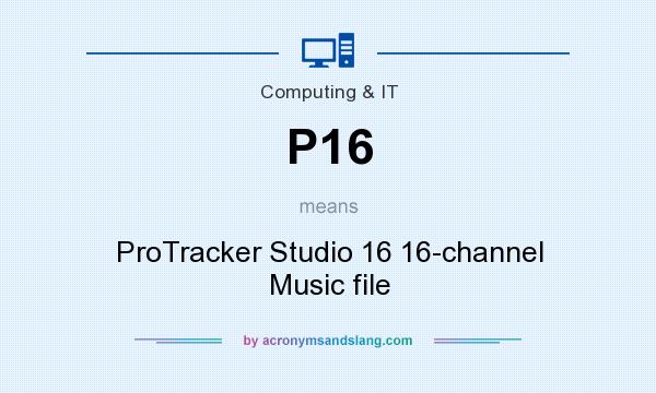 What does P16 mean? It stands for ProTracker Studio 16 16-channel Music file