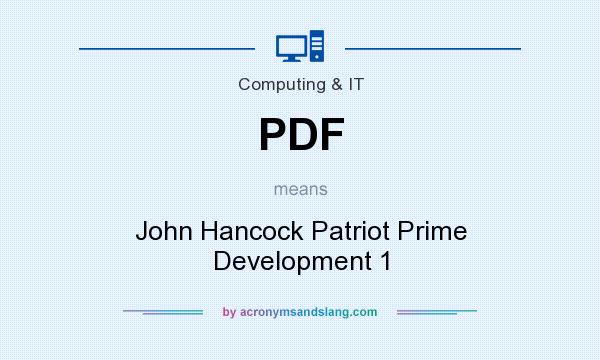 What does PDF mean? It stands for John Hancock Patriot Prime Development 1
