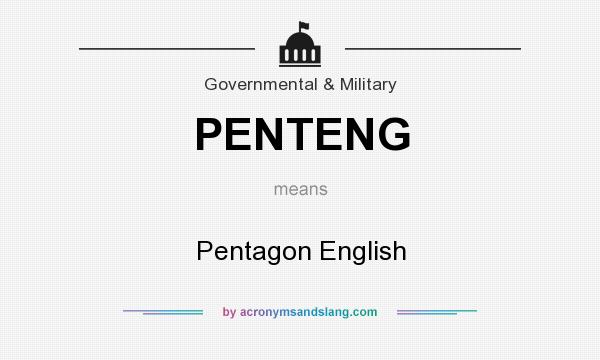 What does PENTENG mean? It stands for Pentagon English