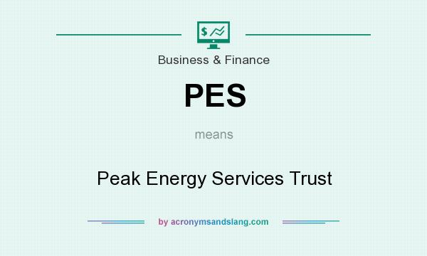 What does PES mean? It stands for Peak Energy Services Trust