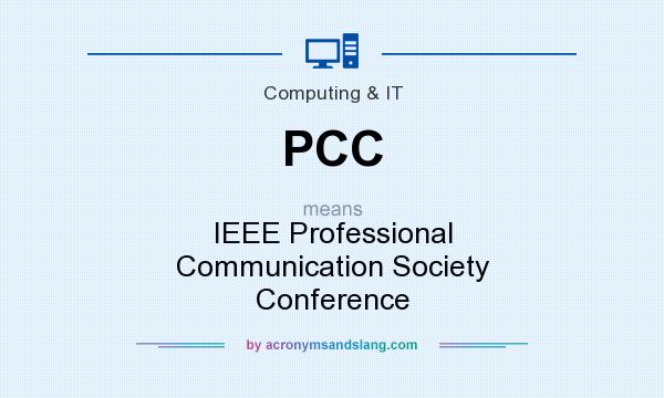 What does PCC mean? It stands for IEEE Professional Communication Society Conference