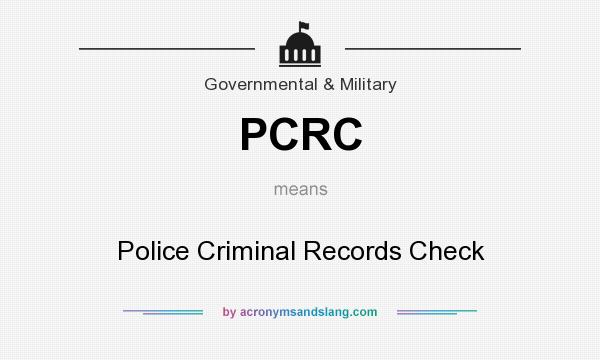 What does PCRC mean? It stands for Police Criminal Records Check