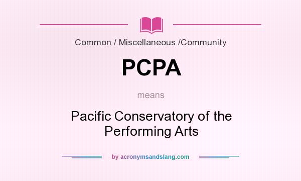 What does PCPA mean? It stands for Pacific Conservatory of the Performing Arts