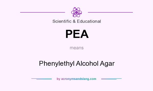What does PEA mean? It stands for Phenylethyl Alcohol Agar