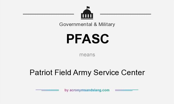 What does PFASC mean? It stands for Patriot Field Army Service Center