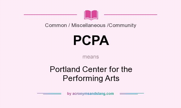 What does PCPA mean? It stands for Portland Center for the Performing Arts