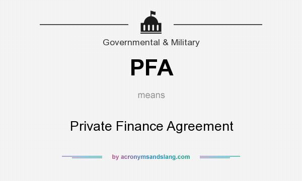 What does PFA mean? It stands for Private Finance Agreement