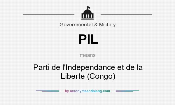 What does PIL mean? It stands for Parti de l`Independance et de la Liberte (Congo)