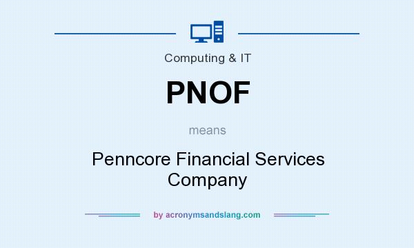 What does PNOF mean? It stands for Penncore Financial Services Company