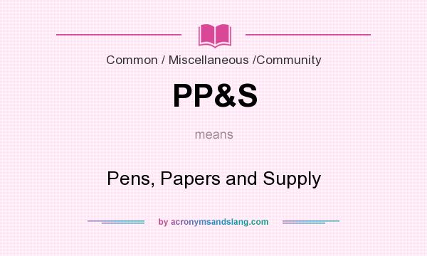 What Does PP S Mean Definition Of PP S PP S Stands For Pens 