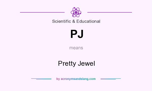 What does PJ mean? It stands for Pretty Jewel
