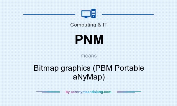 What does PNM mean? It stands for Bitmap graphics (PBM Portable aNyMap)