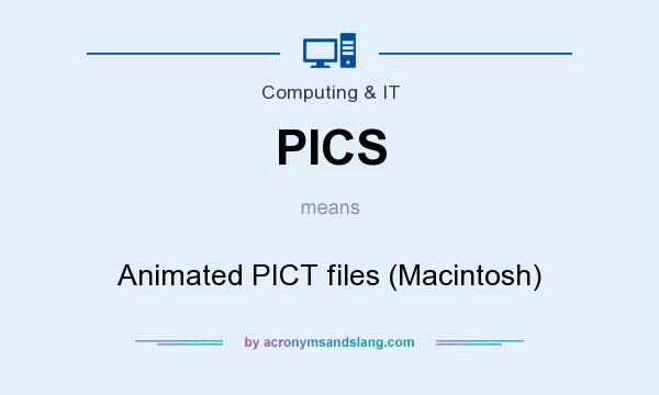 What does PICS mean? It stands for Animated PICT files (Macintosh)