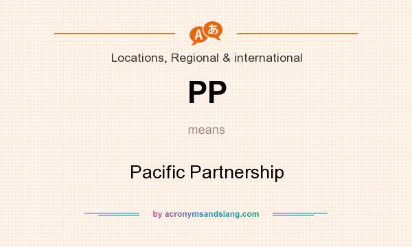 What does PP mean? It stands for Pacific Partnership