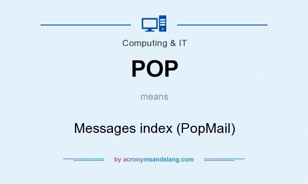 What does POP mean? It stands for Messages index (PopMail)
