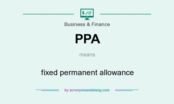 What does PPA mean? It stands for fixed permanent allowance