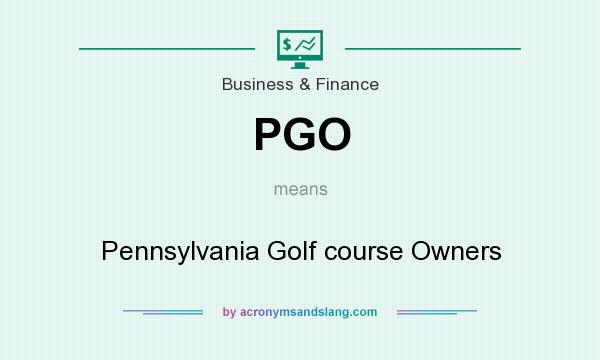 What does PGO mean? It stands for Pennsylvania Golf course Owners