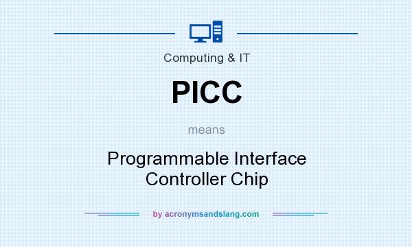 What does PICC mean? It stands for Programmable Interface Controller Chip