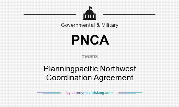 What does PNCA mean? It stands for Planningpacific Northwest Coordination Agreement