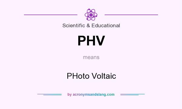 What does PHV mean? It stands for PHoto Voltaic
