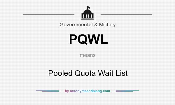 What does PQWL mean? It stands for Pooled Quota Wait List