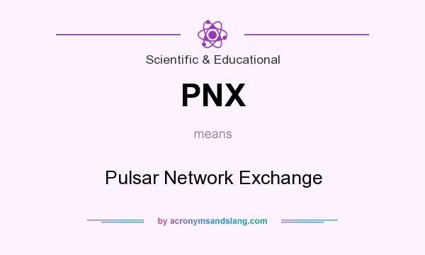 What does PNX mean? It stands for Pulsar Network Exchange