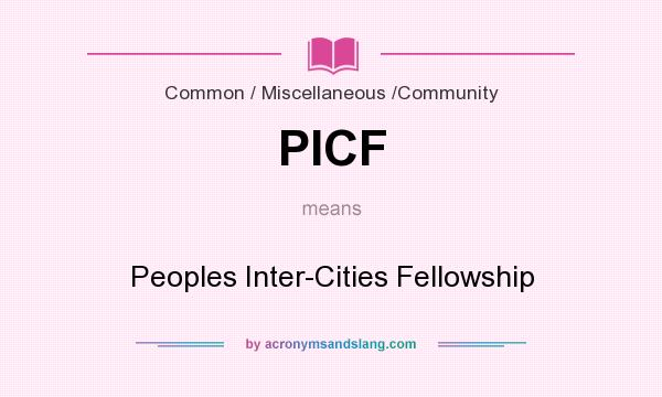 What does PICF mean? It stands for Peoples Inter-Cities Fellowship