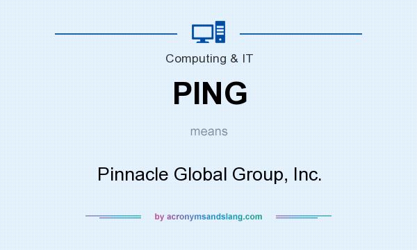 What does PING mean? It stands for Pinnacle Global Group, Inc.