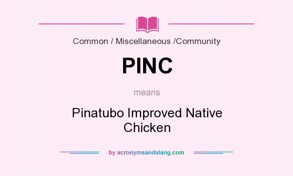 What does PINC mean? It stands for Pinatubo Improved Native Chicken