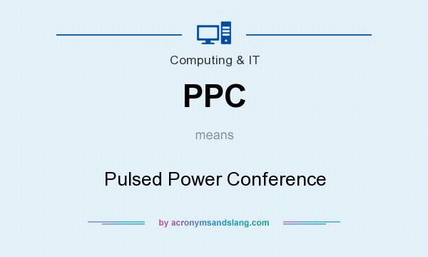 What does PPC mean? It stands for Pulsed Power Conference