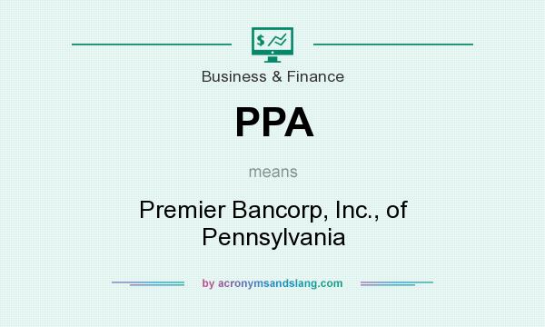 What does PPA mean? It stands for Premier Bancorp, Inc., of Pennsylvania