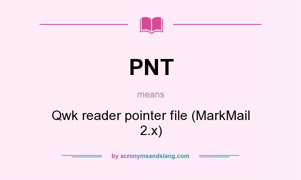 What does PNT mean? It stands for Qwk reader pointer file (MarkMail 2.x)