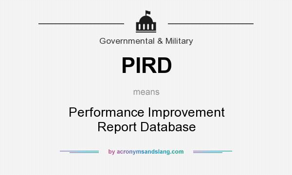 What does PIRD mean? It stands for Performance Improvement Report Database