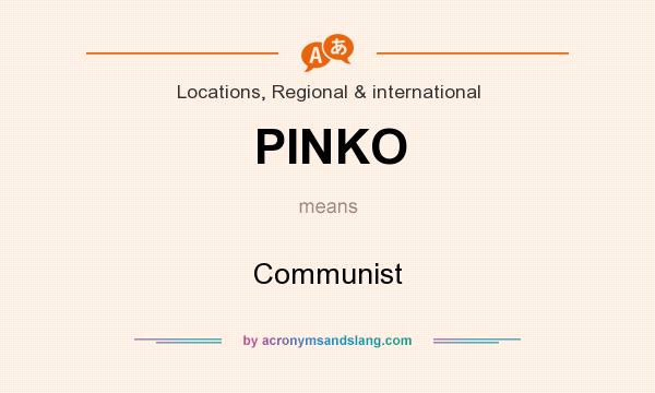 What does PINKO mean? It stands for Communist