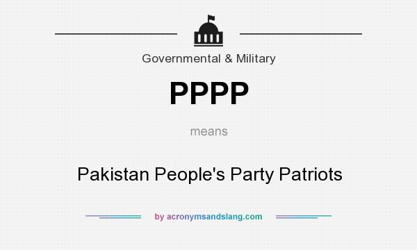 What does PPPP mean? It stands for Pakistan People`s Party Patriots
