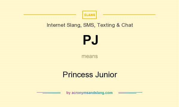 What does PJ mean? It stands for Princess Junior