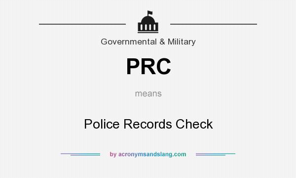 What does PRC mean? It stands for Police Records Check