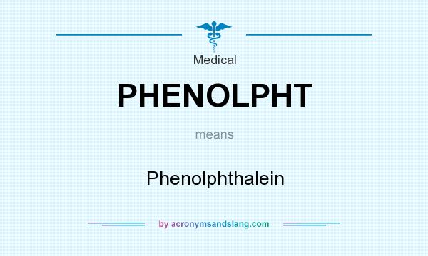 What does PHENOLPHT mean? It stands for Phenolphthalein