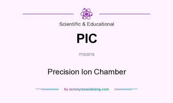What does PIC mean? It stands for Precision Ion Chamber