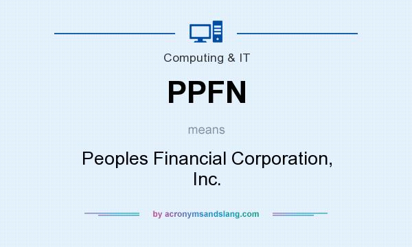What does PPFN mean? It stands for Peoples Financial Corporation, Inc.