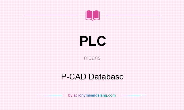 What does PLC mean? It stands for P-CAD Database
