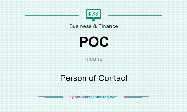 What does POC mean? It stands for Person of Contact