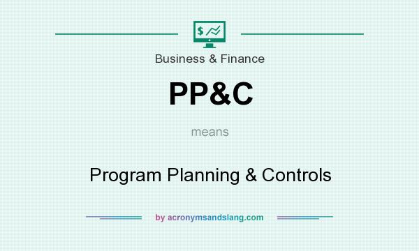 What does PP&C mean? It stands for Program Planning & Controls