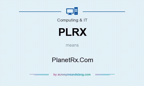 What does PLRX mean? It stands for PlanetRx.Com