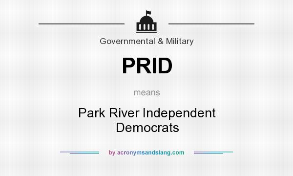 What does PRID mean? It stands for Park River Independent Democrats