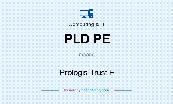 What does PLD PE mean? It stands for Prologis Trust E