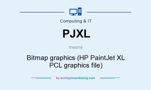 What does PJXL mean? It stands for Bitmap graphics (HP PaintJet XL PCL graphics file)