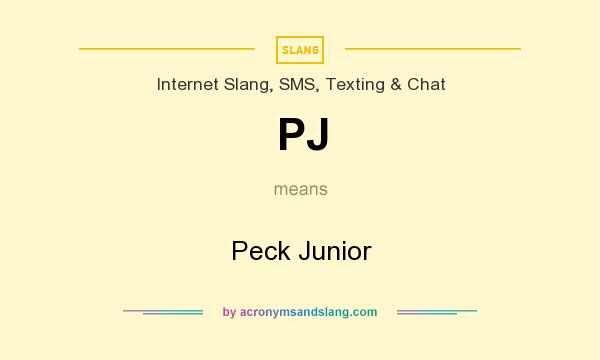What does PJ mean? It stands for Peck Junior